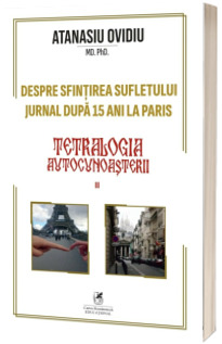 Despre sfintirea sufletului. Jurnal dupa 15 ani la Paris