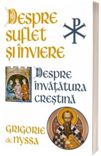 Despre Suflet si Inviere - Despre Invatatura Crestina