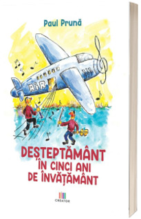 Desteptamant in cinci ani de invatamant