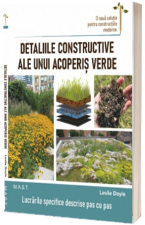 Detaliile constructive ale unui acoperis verde