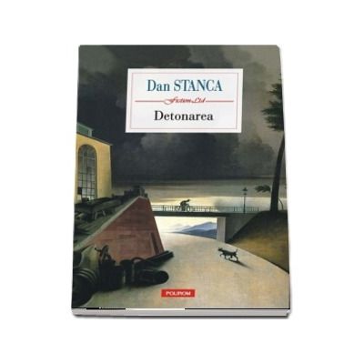 Detonarea - Dan Stanca