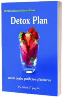 Detox Plan. Sucuri pentru purificare si intretinere