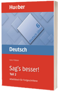 Deutsch uben. Band 6 Sags besser! 2