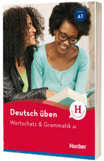 Deutsch uben. Wortschatz und Grammatik A1