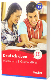 Deutsch uben. Wortschatz und Grammatik A2
