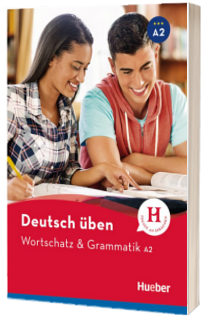 Deutsch uben. Wortschatz und Grammatik A2