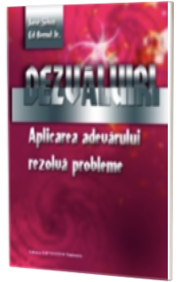Dezvaluiri. Aplicarea adevarului rezolva probleme