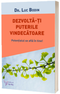 Dezvolta-ti puterile vindecatoare