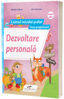Dezvoltare personala caietul micului scolar pentru clasa pregatitoare