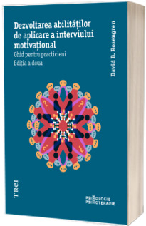 Dezvoltarea abilitatilor de aplicare a interviului motivational. Ghid pentru practicieni