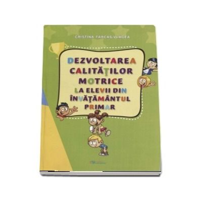 Dezvoltarea calitatilor motrice la elevii din invatamantul primar
