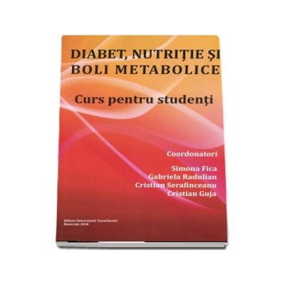 Diabet, nutritie si boli metabolice. Curs pentru studenti