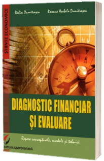 Diagnostic financiar si evaluare. Repere conceptuale, modele si tehnici