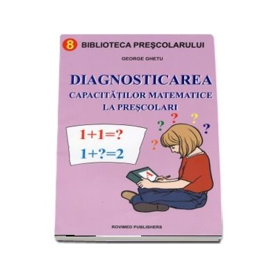 Diagnosticarea capacitatilor matematice la prescolari (Colectia Biblioteca prescolarului)