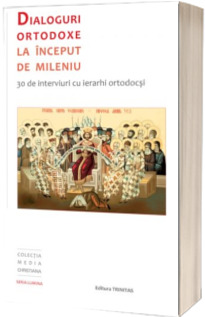 Dialoguri ortodoxe la inceput de mileniu