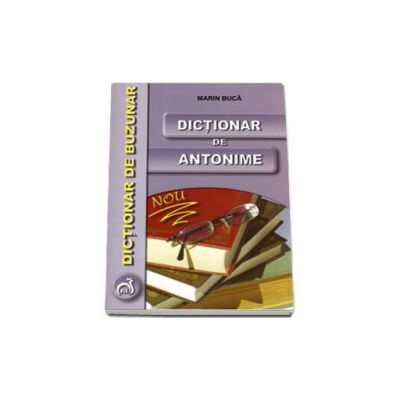 Dictionar de antonime - Dictionar de buzunar (Marin Buca)