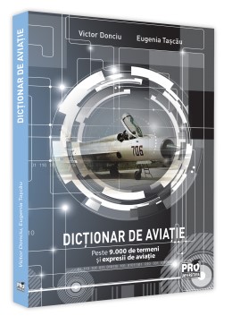 Dictionar de aviatie. Peste 9.000 de termeni si expresii de aviatie