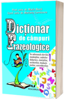 Dictionar de campuri Frazeologice - Marin Buca
