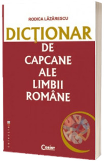 Dictionar de capcane ale limbii romane