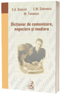 Dictionar de comunicare, negociere si mediere