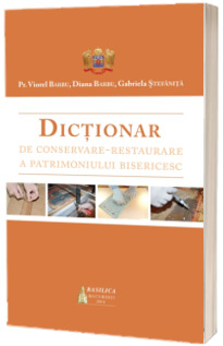 Dictionar de conservare-restaurare a patrimoniului bisericesc