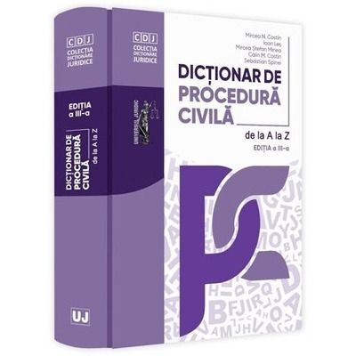Dictionar de procedura civila de la A la Z. Editia a 3-a
