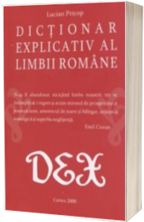 Dictionar explicativ al limbii romane. DEX
