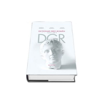 Dictionar grec-roman. Volumul II, B - R