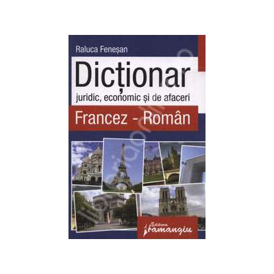 Dictionar juridic, economic si de afaceri Francez-Roman