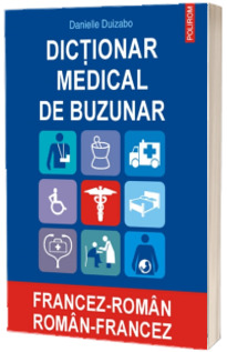 Dictionar medical de buzunar francez-roman / roman-francez