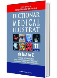 Dictionar medical ilustrat de la A la Z. Volumul 11