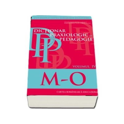 Dictionar praxiologic de pedagogie. Volumul IV (M-O)