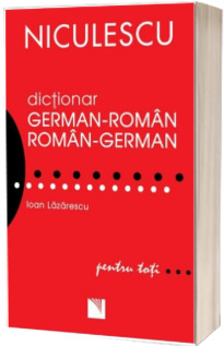 Dictionar roman-german / german-roman pentru toti (50 000 de cuvinte si expresii)