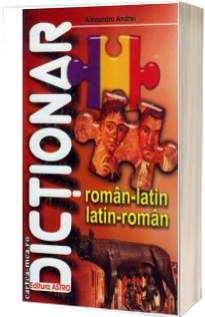 Dictionar Roman - Latin, Latin - Roman (Alexandru Andrei)