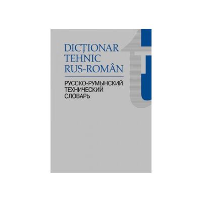 Dictionar tehnic rus-roman