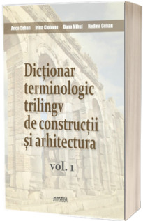 Dictionar terminologic trilingv de constructii si arhitectura