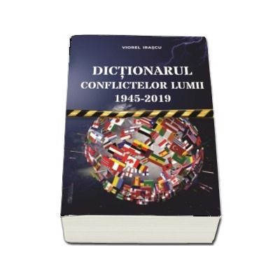 Dictionarul conflictelor lumii 1945 - 2019