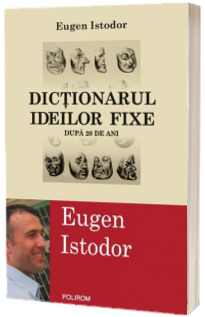 Dictionarul ideilor fixe. Dupa 20 de ani