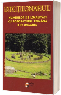Dictionarul numirilor de localitati cu poporatiune romana din Ungaria