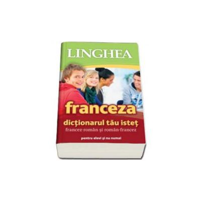 Dictionarul tau istet francez-roman si roman-francez pentru elevi si nu numai