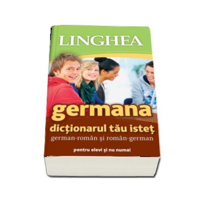 Dictionarul tau istet german-roman si roman-german (...nu numai pentru elevi)