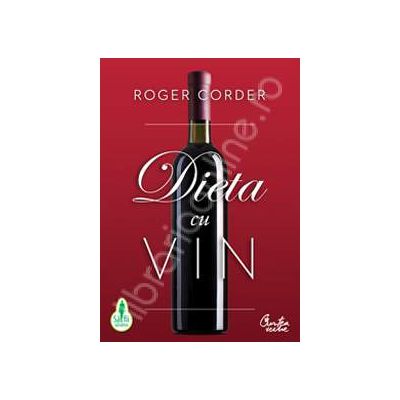 Dieta cu vin. Un ghid complet pentru nutritie si stil de viata