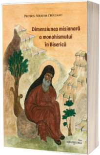 Dimensiunea misionara a monahismului in Biserica