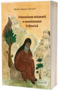 Dimensiunea misionara a monahismului in Biserica