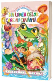 Din lumea celor care nu cuvanta - Emil Garleanu (Editie 2017)