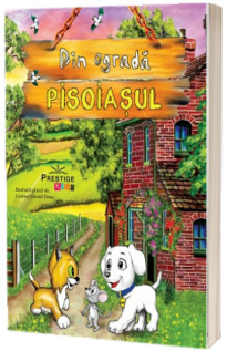 Din ograda. Pisoiasul (Carte ilustrata color)