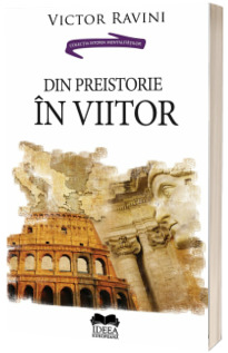 Din preistorie in viitor