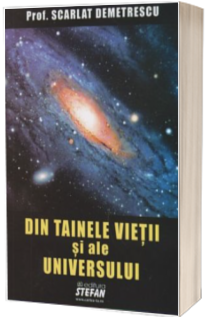 Din tainele vietii si ale universului