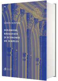 Dinamism, rivalitate si economie de surplus