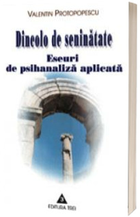 Dincolo de seninatate. Eseuri de psihanaliza aplicata